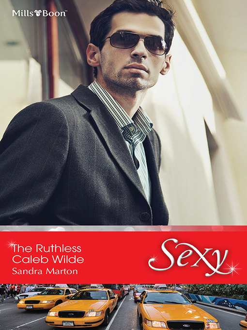 Title details for The Ruthless Caleb Wilde by Sandra Marton - Available